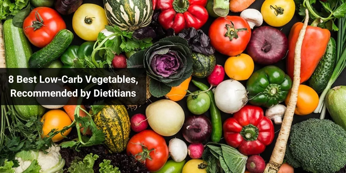 8 Best Low-Carb Vegetables, Recommended by Dietitians