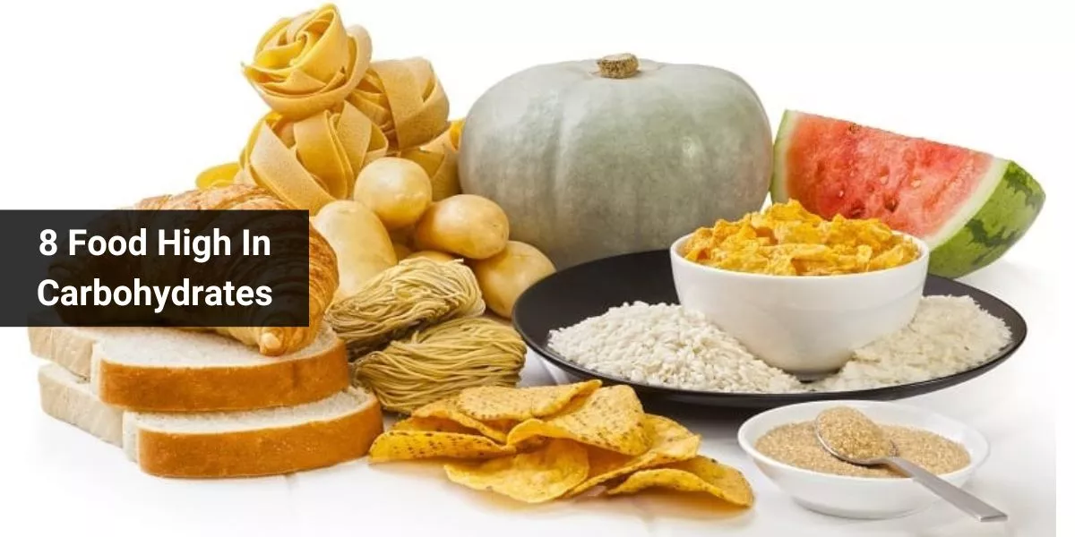 8 Food High In Carbohydrates