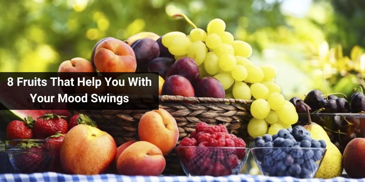 8 Fruits That Help You With Your Mood Swings