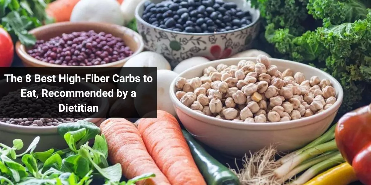 The 8 Best High-Fiber Carbs to Eat, Recommended by a Dietitian