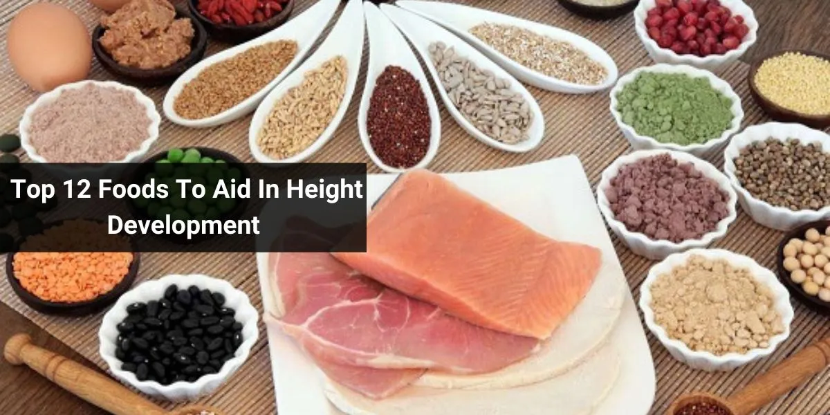 Top 12 Foods To Aid In Height Development
